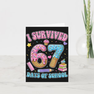 I Survived 67 Days Of School Funny Six Seven 6 7 M Card