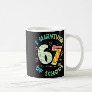 I Survived 67 Days Of School Funny Six Seven 6 7 M Coffee Mug