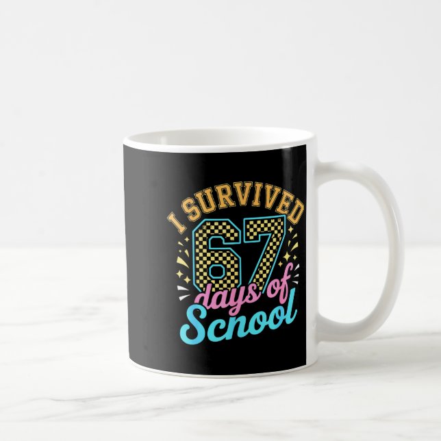 I Survived 67 Days Of School Funny Six Seven 6 7 M Coffee Mug (Right)