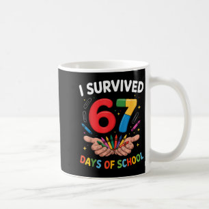 I Survived 67 Days Of School Funny Six Seven 6 7 M Coffee Mug