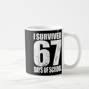 I Survived 67 Days Of School Funny Six Seven 6 7 M Coffee Mug