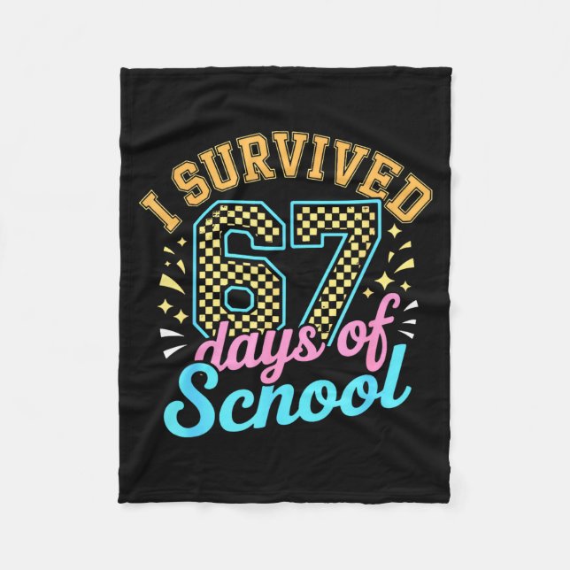 I Survived 67 Days Of School Funny Six Seven 6 7 M Fleece Blanket (Front)