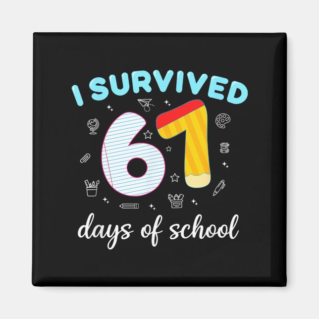 I Survived 67 Days Of School Funny Six Seven 6 7 M Magnet (Front)