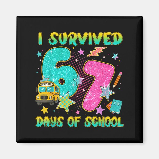 I Survived 67 Days Of School Funny Six Seven 6 7 M Magnet (Front)
