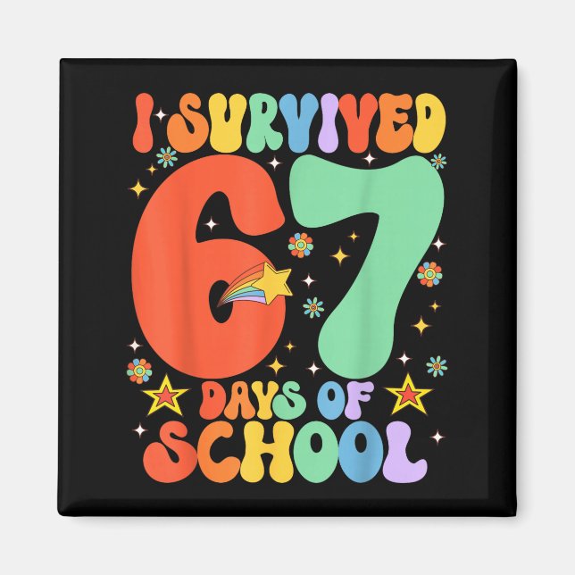 I Survived 67 Days Of School Funny Six Seven 6 7 M Magnet (Front)