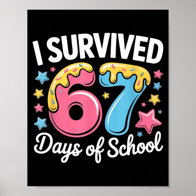 I Survived 67 Days Of School Funny Six Seven 6 7 M Poster (Front)