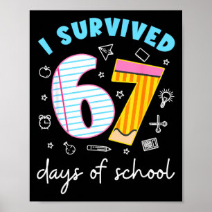 I Survived 67 Days Of School Funny Six Seven 6 7 M Poster