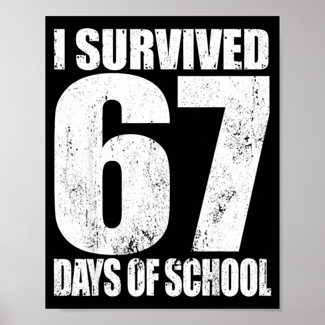 I Survived 67 Days Of School Funny Six Seven 6 7 M Poster (Front)