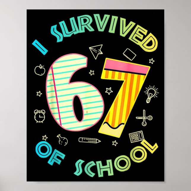 I Survived 67 Days Of School Funny Six Seven 6 7 M Poster (Front)