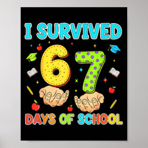 I Survived 67 Days Of School Funny Six Seven 6 7 M Poster
