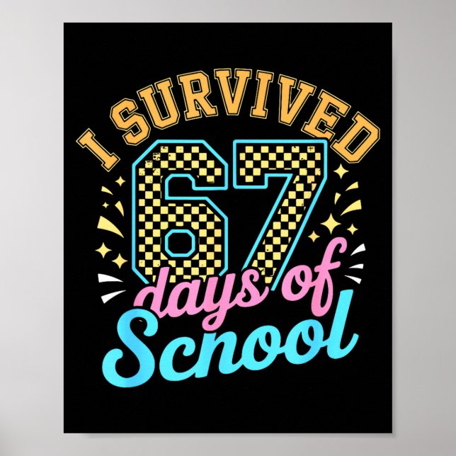 I Survived 67 Days Of School Funny Six Seven 6 7 M Poster (Front)