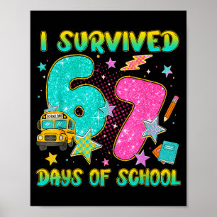I Survived 67 Days Of School Funny Six Seven 6 7 M Poster