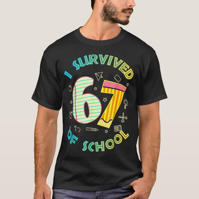 I Survived 67 Days Of School Funny Six Seven 6 7 M T-Shirt (Front)
