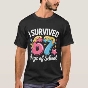 I Survived 67 Days Of School Funny Six Seven 6 7 M T-Shirt