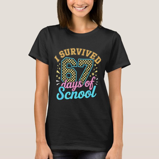 I Survived 67 Days Of School Funny Six Seven 6 7 M T-Shirt (Front)