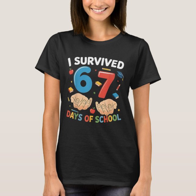 I Survived 67 Days of School Funny Six Seven 6 7 M T-Shirt (Front)
