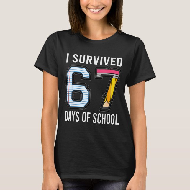 I Survived 67 Days Of School Funny Six Seven 6 7 M T-Shirt (Front)