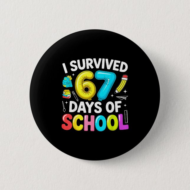 I Survived 67 Days Of School Funny Six Seven Meme  6 Cm Round Badge (Front)