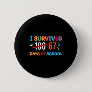 I Survived 67 Days Of School Funny Six Seven Meme 6 Cm Round Badge