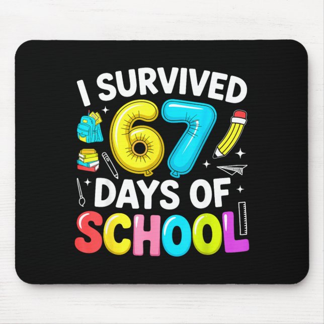 I Survived 67 Days Of School Funny Six Seven Meme  Mouse Mat (Front)