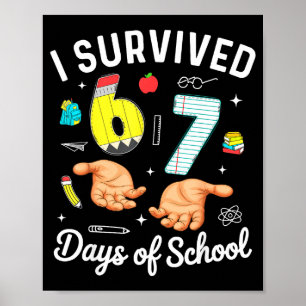I Survived 67 Days Of School Funny Six Seven Meme Poster