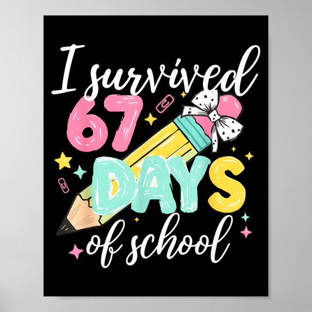 I Survived 67 Days Of School Funny Six Seven Meme  Poster (Front)