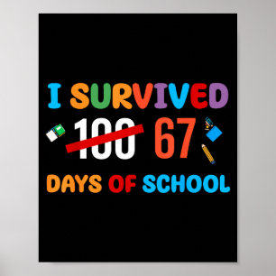 I Survived 67 Days Of School Funny Six Seven Meme Poster