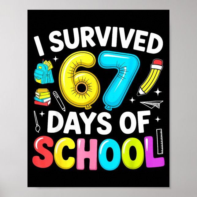 I Survived 67 Days Of School Funny Six Seven Meme  Poster (Front)