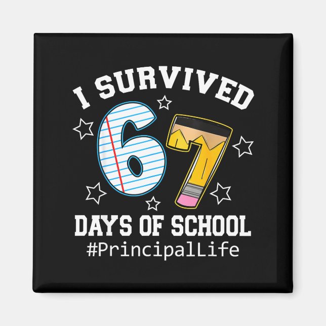 I Survived 67 Days Of School Funny Six Seven Princ Magnet (Front)