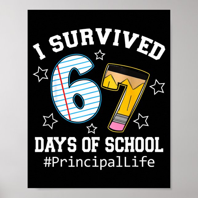 I Survived 67 Days Of School Funny Six Seven Princ Poster (Front)