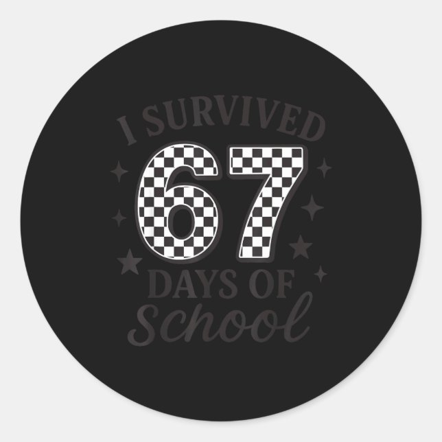 I Survived 67 Days Of School Funny Six Seven Teach Classic Round Sticker (Front)