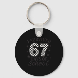 I Survived 67 Days Of School Funny Six Seven Teach Key Ring