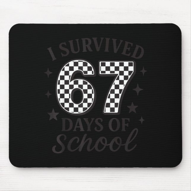 I Survived 67 Days Of School Funny Six Seven Teach Mouse Mat (Front)