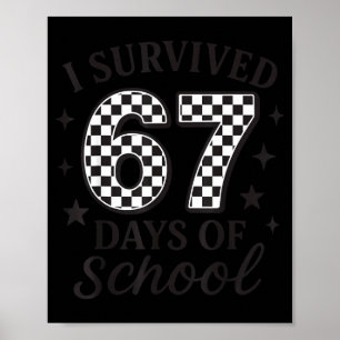 I Survived 67 Days Of School Funny Six Seven Teach Poster