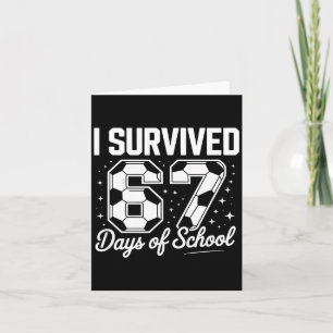 I Survived 67 Days Of School Funny Soccer Card