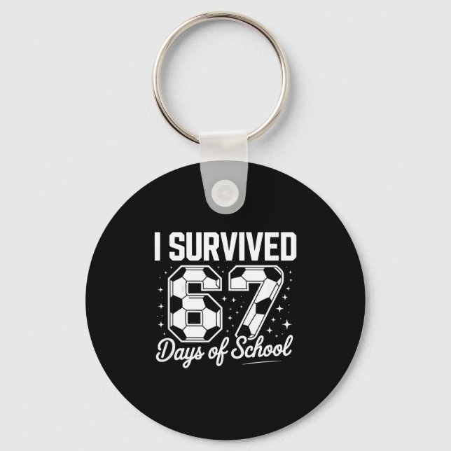I Survived 67 Days Of School Funny Soccer  Key Ring (Front)