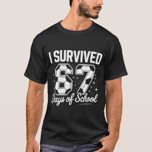 I Survived 67 Days Of School Funny Soccer T-Shirt