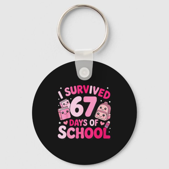 I Survived 67 Days Of School Funny Student Style  Key Ring (Front)
