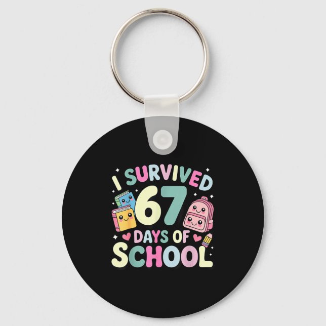 I Survived 67 Days Of School Funny Student Style  Key Ring (Front)
