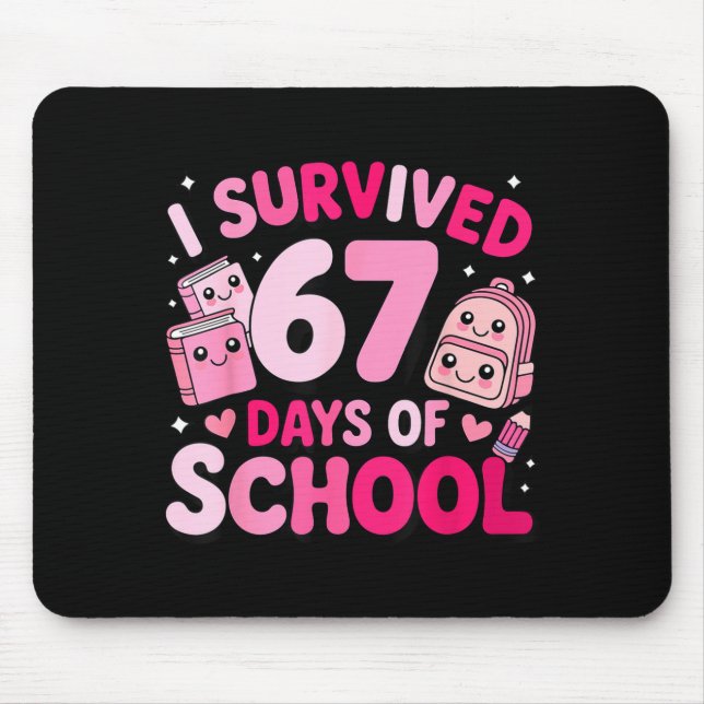 I Survived 67 Days Of School Funny Student Style  Mouse Mat (Front)