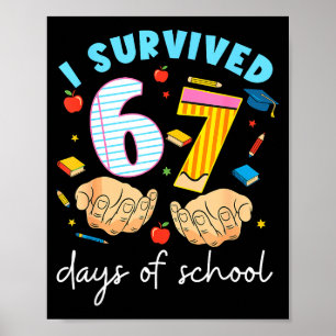 I Survived 67 Days Of School Funny Student Style  Poster
