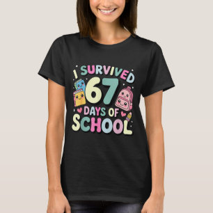 I Survived 67 Days Of School Funny Student Style T-Shirt