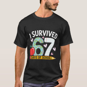 I Survived 67 Days Of School Funny Student Style T-Shirt