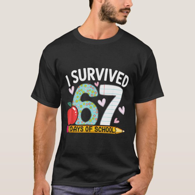 I Survived 67 Days Of School Funny Student Style  T-Shirt (Front)