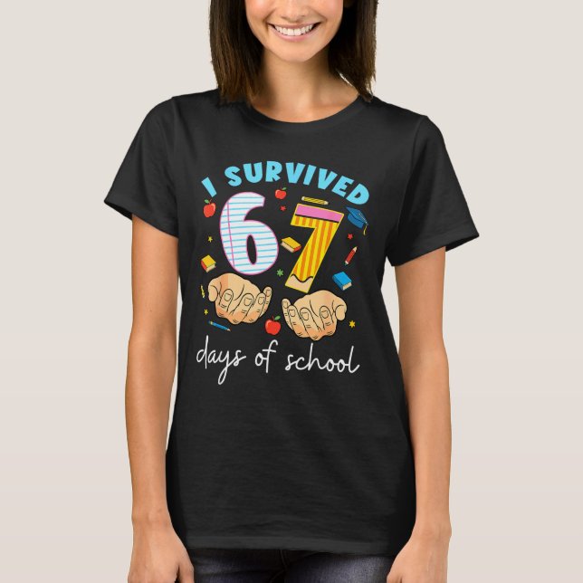 I Survived 67 Days Of School Funny Student Style  T-Shirt (Front)