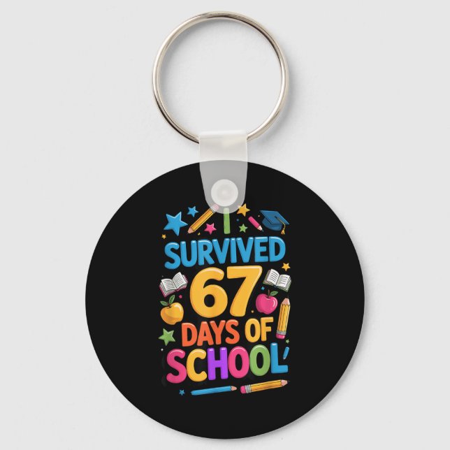 I Survived 67 Days Of School Funny Student Teacher Key Ring (Front)