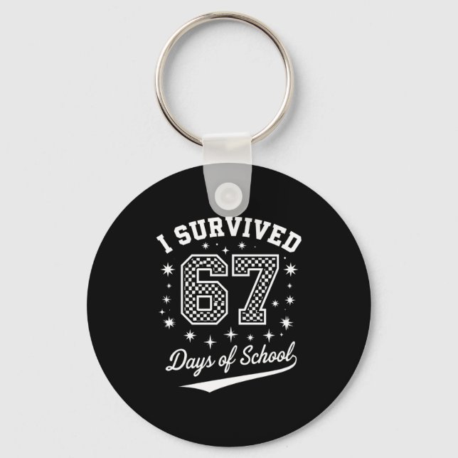 I Survived 67 Days Of School Funny Student Teacher Key Ring (Front)