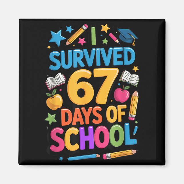 I Survived 67 Days Of School Funny Student Teacher Magnet (Front)