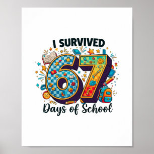 I Survived 67 Days Of School Funny Student Teacher Poster