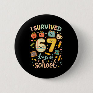 I Survived 67 Days Of School _ Funny Teacher & 6 Cm Round Badge